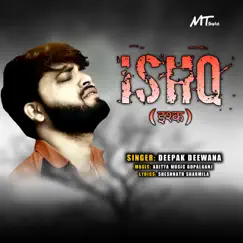 Ishq - Single by Deepak Deewana album reviews, ratings, credits