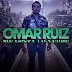 Me Gusta Lo Verde - Single by Omar Ruiz album reviews, ratings, credits