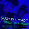 Really On a Mission (feat. Nonchalant ii) - EP album lyrics, reviews, download