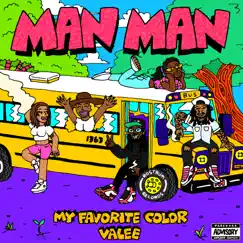 Man Man - Single by My Favorite Color & Valee album reviews, ratings, credits