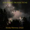 Kinda Nervous 2022 - Single album lyrics, reviews, download