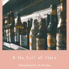 A Sky Full of Stars by Strawberries & Cream album reviews, ratings, credits