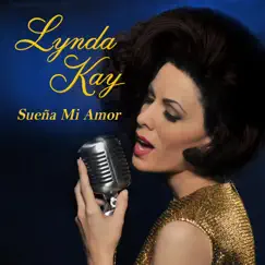 Sueña Mi Amor by Lynda Kay album reviews, ratings, credits