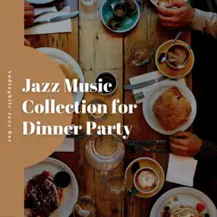 Jazz Music Collection for Dinner Party by Audiophile Jazz Bar album reviews, ratings, credits