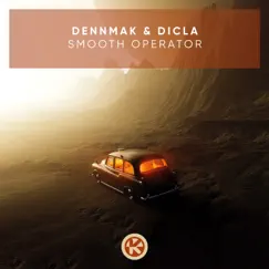 Smooth Operator - Single by Dennmak & DICLA album reviews, ratings, credits