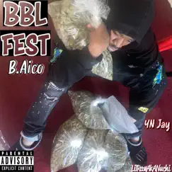 BBL Fest (feat. LilRawAkANuchi) - Single by B.Aico & YN Jay album reviews, ratings, credits
