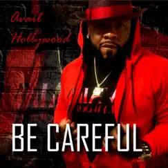 Be Careful - Single by AVAIL HOLLYWOOD album reviews, ratings, credits