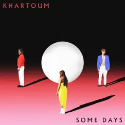 Some Days - EP by KHARTOUM album reviews, ratings, credits