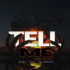 Tell Me (feat. Twinbeats) Song Lyrics