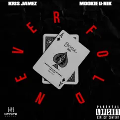 NEVER FOLD (feat. Kris Jamez & Mookie U-Nik) - Single by Nfinite Hustle album reviews, ratings, credits