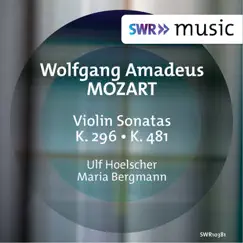 Mozart: Violin Sonatas K. 296 & K. 481 by Ulf Hoelscher & Maria Bergmann album reviews, ratings, credits