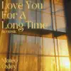 Love You For a Long Time (Acoustic) - Single album lyrics, reviews, download