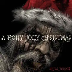 A Holly Jolly Christmas (Metal Version) Song Lyrics