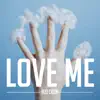 Love Me - Single album lyrics, reviews, download