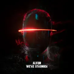 We're Stronger - Single by ALKQN album reviews, ratings, credits