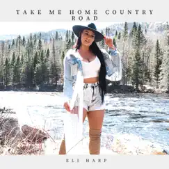 Take me Home, Country Roads - Single by ELI HARP album reviews, ratings, credits