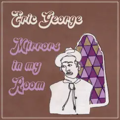 Mirrors In My Room - EP by Eric George album reviews, ratings, credits