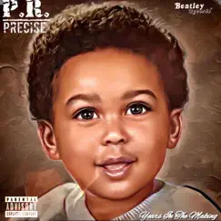 Years in the Making by P.R. PRECISE album reviews, ratings, credits