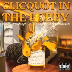 Clicquot in the Lobby - Single by Eli Mcfly & Money Montage album reviews, ratings, credits