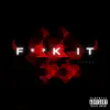 F**K It - Single album lyrics, reviews, download