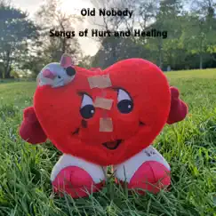 Songs of Hurt and Healing by Old Nobody album reviews, ratings, credits