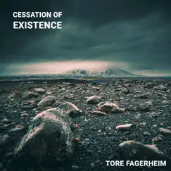 Cessation of Existence - Single by Tore Fagerheim album reviews, ratings, credits