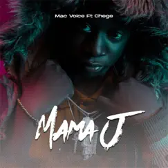 Mama J (feat. Chege) - Single by Mac Voice album reviews, ratings, credits