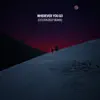 Wherever You Go (Citizen Deep Remix) - Single album lyrics, reviews, download
