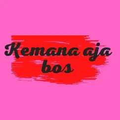 Kemana Aja Bos - Single by Supex album reviews, ratings, credits