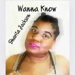 Wanna Know - Single by Sharita album reviews, ratings, credits
