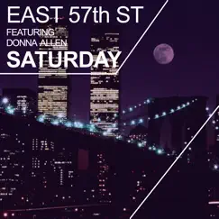 Saturday (feat. Donna Allen) - EP by East 57th St. album reviews, ratings, credits