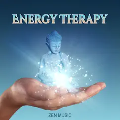 Energy Therapy: Zen Music – Deep Meditation, Relaxing Nature Sound, Instrumental Background Music from Orient, Sounds Therapy, Serenity by Relaxing Zen Music Therapy album reviews, ratings, credits