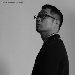 Like a everyday - Single by Katz album reviews, ratings, credits