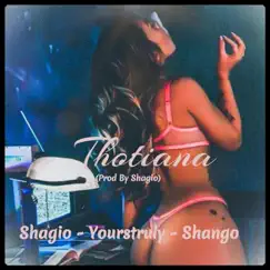 Thotiana - Single by Shango, YoursTruly & Shagio album reviews, ratings, credits