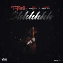 Shhhhhh (feat. SleazyWorld Go, Bankroll Freddie) - Single by T-Rell album reviews, ratings, credits