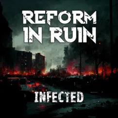 Infected - Single by Reform in Ruin album reviews, ratings, credits