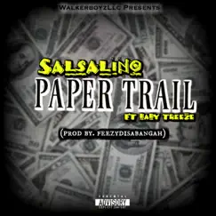 Paper Trail (feat. Baby Treeze) - Single by Salsalino album reviews, ratings, credits