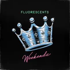Weekendz - Single by Fluorescents album reviews, ratings, credits