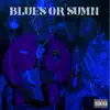 Blues or Sumn - Single album lyrics, reviews, download