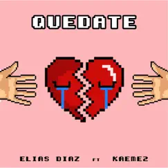 Quédate - Single by Elias Diaz & Kaeme2 album reviews, ratings, credits