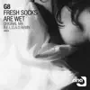 Fresh Socks Are Wet - Single album lyrics, reviews, download