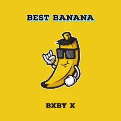 Best Banana - Single by BXBY X album reviews, ratings, credits