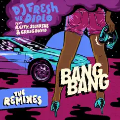 Bang Bang (feat. R. City, Selah Sue & Craig David) [Remixes] - Single by DJ Fresh & Diplo album reviews, ratings, credits