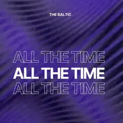 All the Time - Single by The Baltic album reviews, ratings, credits