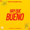 Hay Que Bueno (Instrumental Version) song lyrics