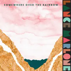 Somewhere Over the Rainbow - Single by Lance Marlone album reviews, ratings, credits