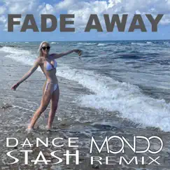 Fade Away (DJ Mondo Remix) Song Lyrics