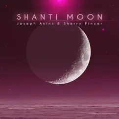 Shanti Moon - Single by Joseph Akins & Sherry Finzer album reviews, ratings, credits