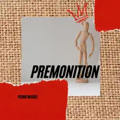 Premonition - EP by Pedro Miguel album reviews, ratings, credits