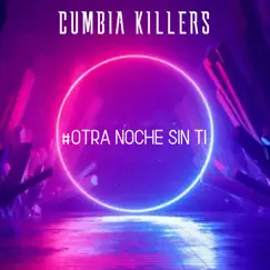 #Otra Noche Sin Ti - Single by Cumbia Killers album reviews, ratings, credits